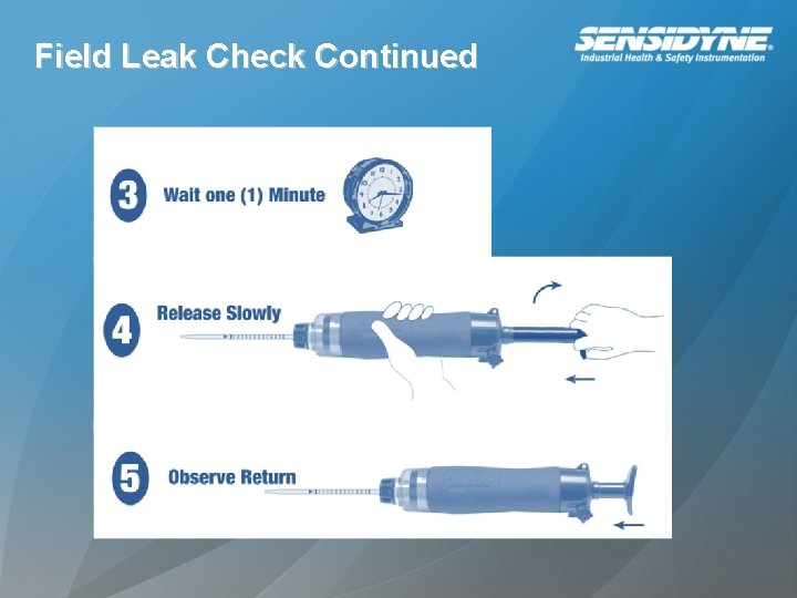 Field Leak Check Continued Field Leak Check Continued