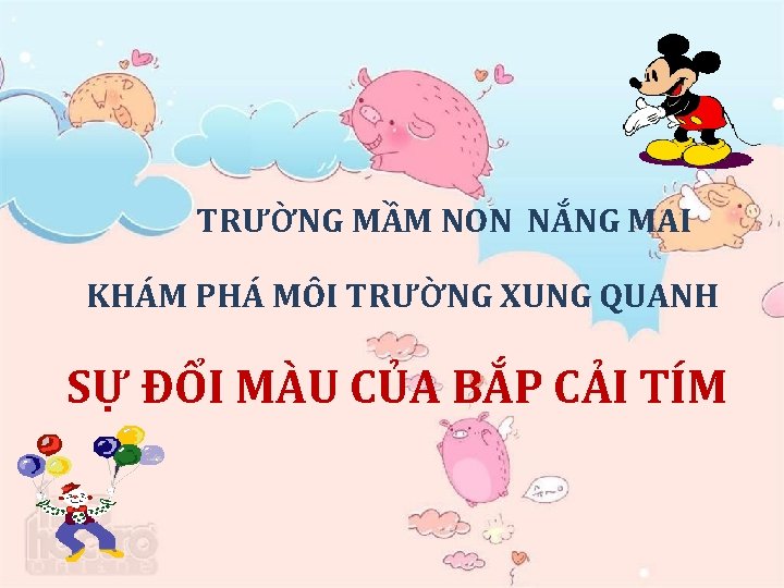 TRƯỜNG MẦM NON NẮNG MAI KHÁM PHÁ MÔI TRƯỜNG XUNG QUANH SỰ ĐỔI MÀU