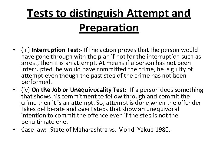 Tests to distinguish Attempt and Preparation • (iii) Interruption Test: - If the action