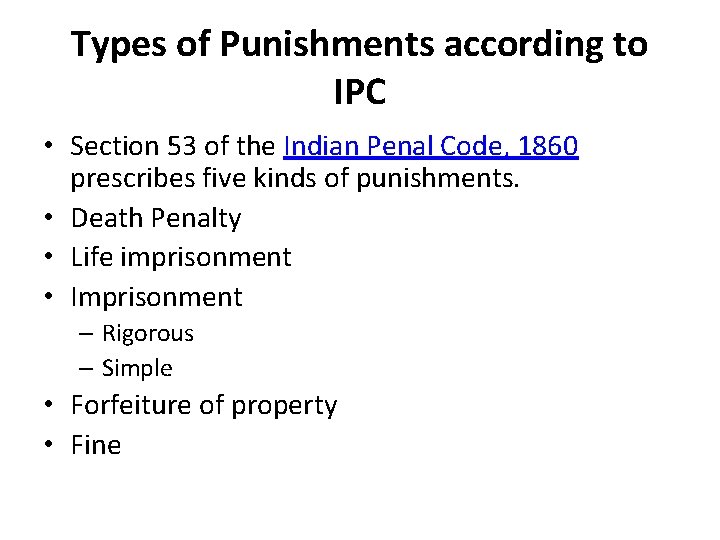 Types of Punishments according to IPC • Section 53 of the Indian Penal Code,