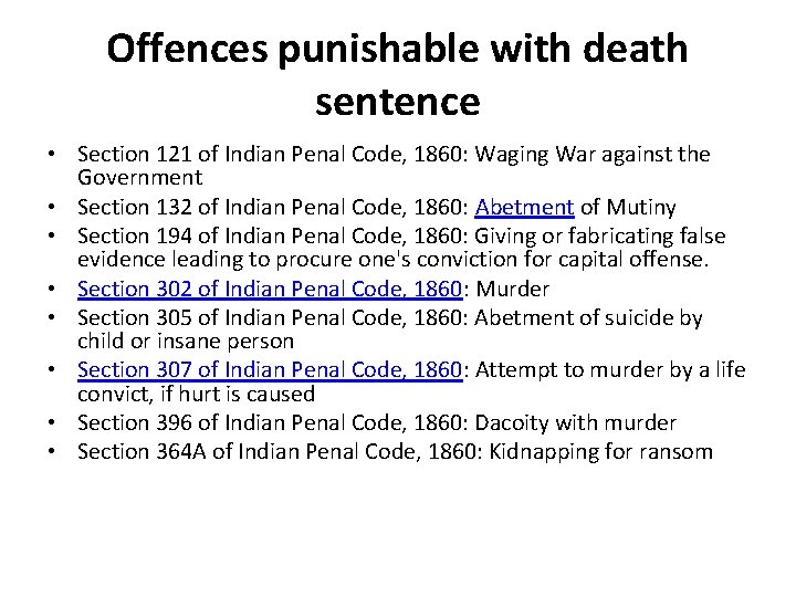 Offences punishable with death sentence • Section 121 of Indian Penal Code, 1860: Waging