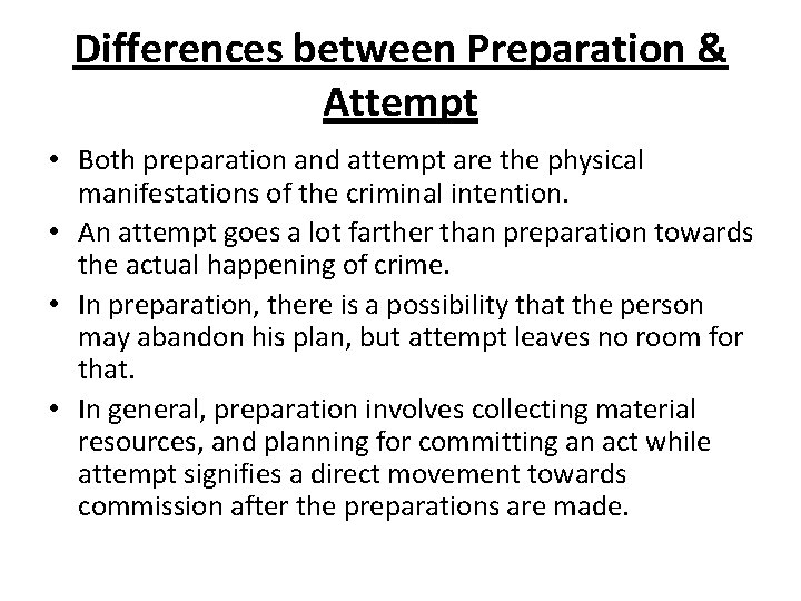 Differences between Preparation & Attempt • Both preparation and attempt are the physical manifestations