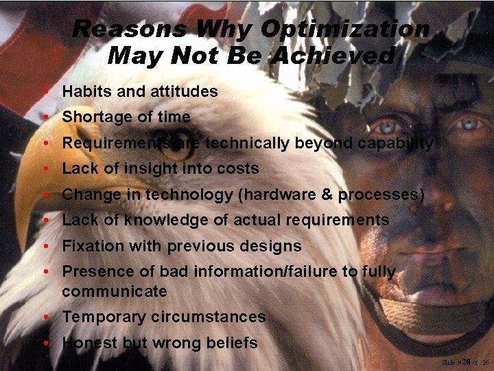 Reasons Why Optimization May Not Be Achieved • Habits and attitudes • Shortage of Reasons Why Optimization May Not Be Achieved • Habits and attitudes • Shortage of