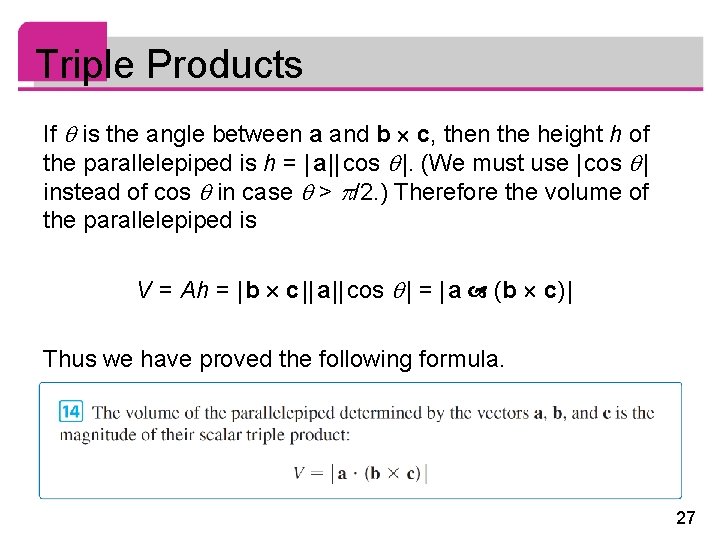 Triple Products If is the angle between a and b c, then the height Triple Products If is the angle between a and b c, then the height