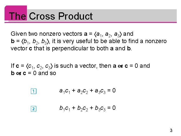 The Cross Product Given two nonzero vectors a = a 1, a 2, a The Cross Product Given two nonzero vectors a = a 1, a 2, a