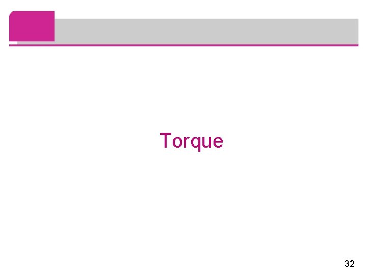 Torque 32 Torque 32