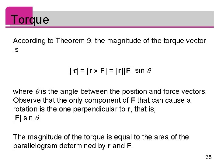 Torque According to Theorem 9, the magnitude of the torque vector is | | Torque According to Theorem 9, the magnitude of the torque vector is | |