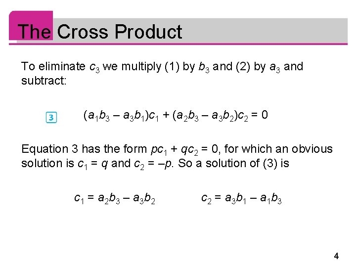 The Cross Product To eliminate c 3 we multiply (1) by b 3 and The Cross Product To eliminate c 3 we multiply (1) by b 3 and