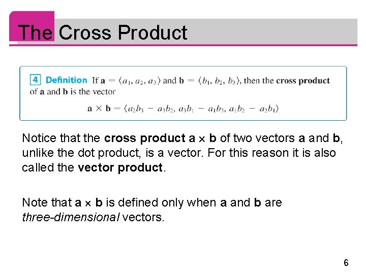 The Cross Product Notice that the cross product a b of two vectors a The Cross Product Notice that the cross product a b of two vectors a