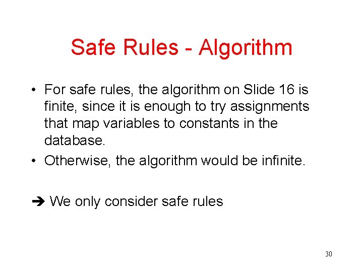Safe Rules - Algorithm • For safe rules, the algorithm on Slide 16 is