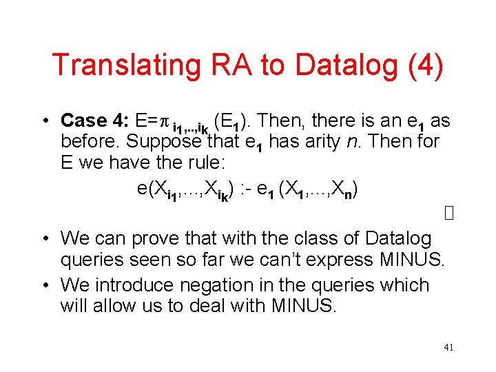 Translating RA to Datalog (4) • Case 4: E= i 1, . . ,