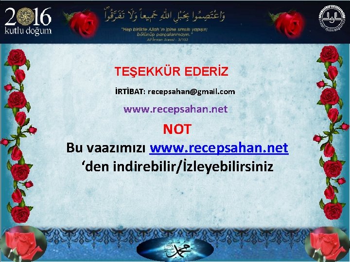 TEŞEKKÜR EDERİZ İRTİBAT: recepsahan@gmail. com www. recepsahan. net NOT Bu vaazımızı www. recepsahan. net