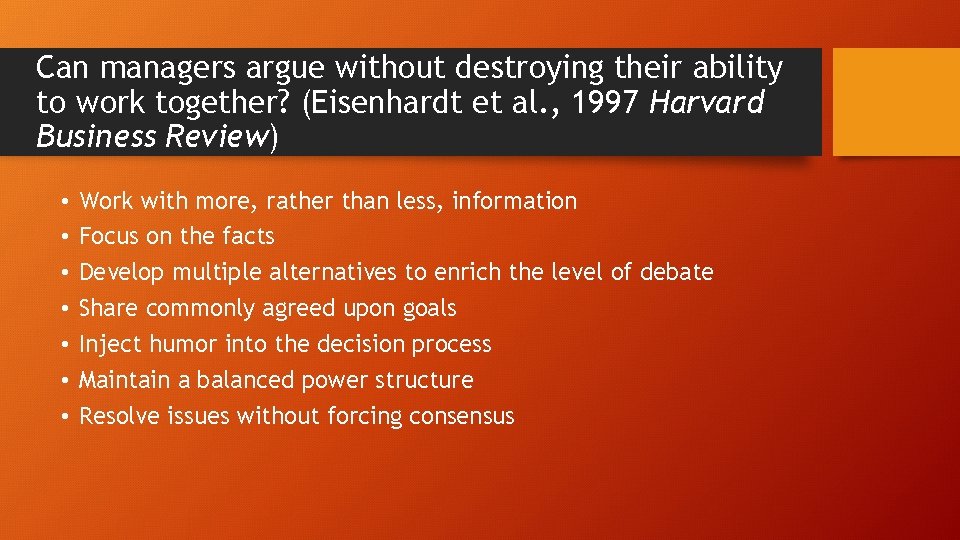 Can managers argue without destroying their ability to work together? (Eisenhardt et al. ,