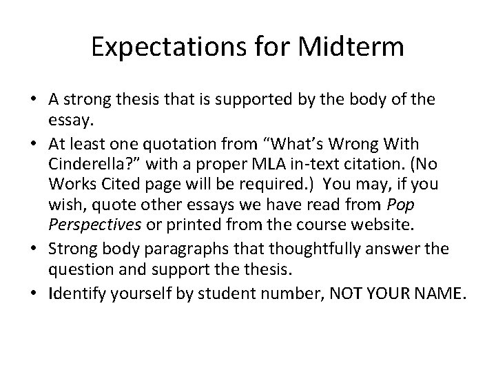 Expectations for Midterm • A strong thesis that is supported by the body of Expectations for Midterm • A strong thesis that is supported by the body of