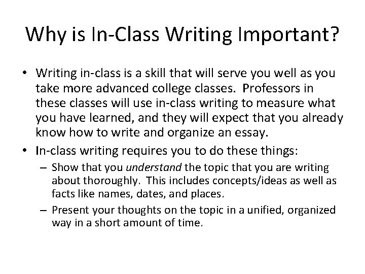 Why is In-Class Writing Important? • Writing in-class is a skill that will serve Why is In-Class Writing Important? • Writing in-class is a skill that will serve