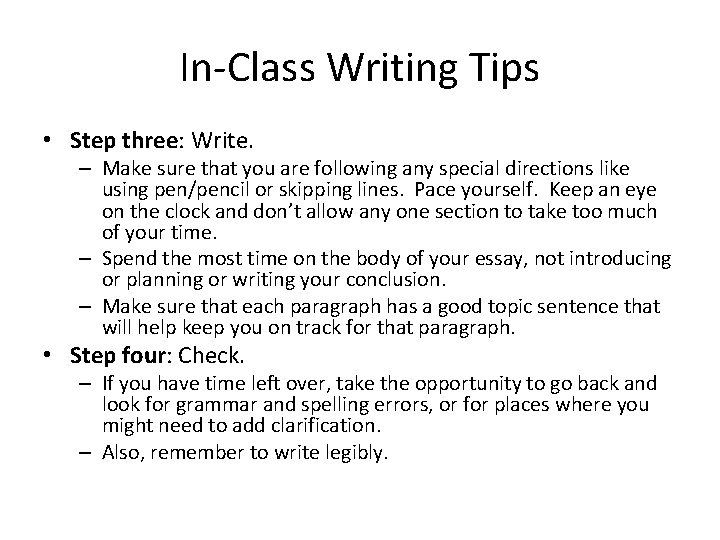 In-Class Writing Tips • Step three: Write. – Make sure that you are following In-Class Writing Tips • Step three: Write. – Make sure that you are following
