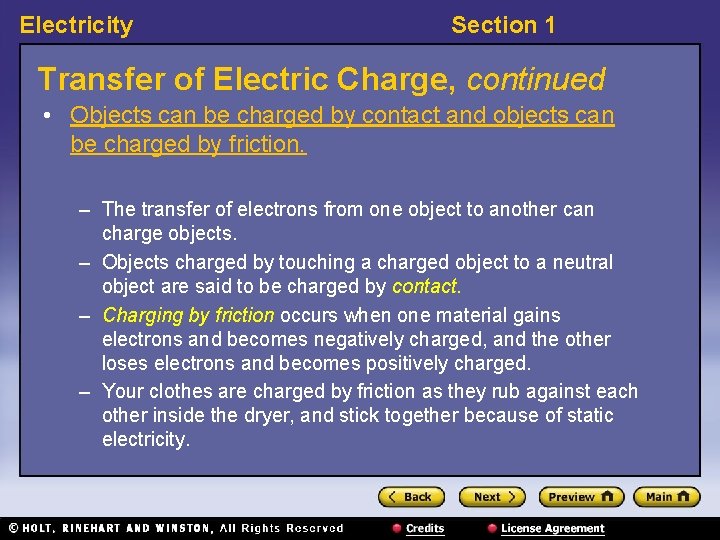 Electricity Section 1 Transfer of Electric Charge, continued • Objects can be charged by