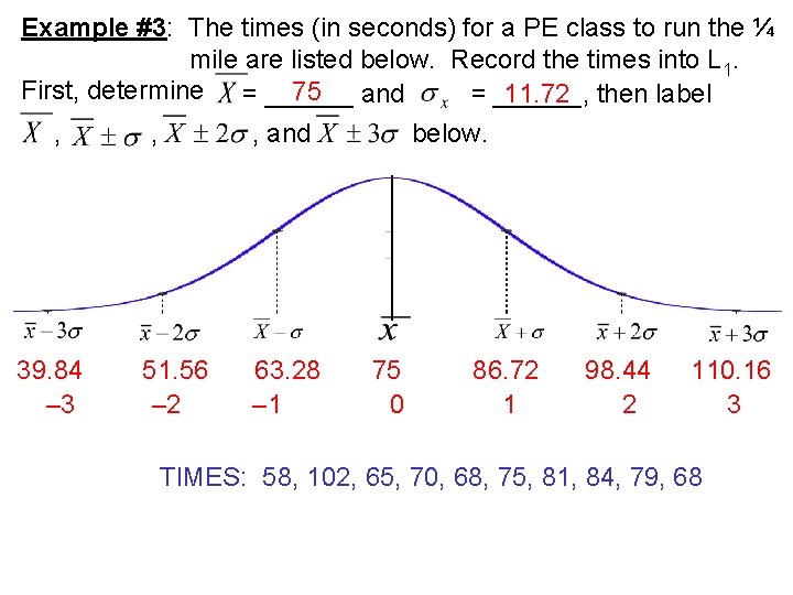 Example #3: The times (in seconds) for a PE class to run the ¼ Example #3: The times (in seconds) for a PE class to run the ¼