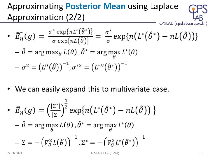 Approximating Posterior Mean using Laplace Approximation (2/2) CPSLAB (cpslab. snu. ac. kr) • 2/23/2021 Approximating Posterior Mean using Laplace Approximation (2/2) CPSLAB (cpslab. snu. ac. kr) • 2/23/2021