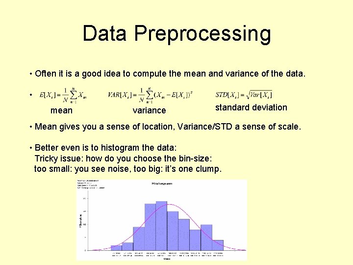 Data Preprocessing • Often it is a good idea to compute the mean and