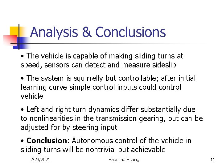 Analysis & Conclusions • The vehicle is capable of making sliding turns at speed,