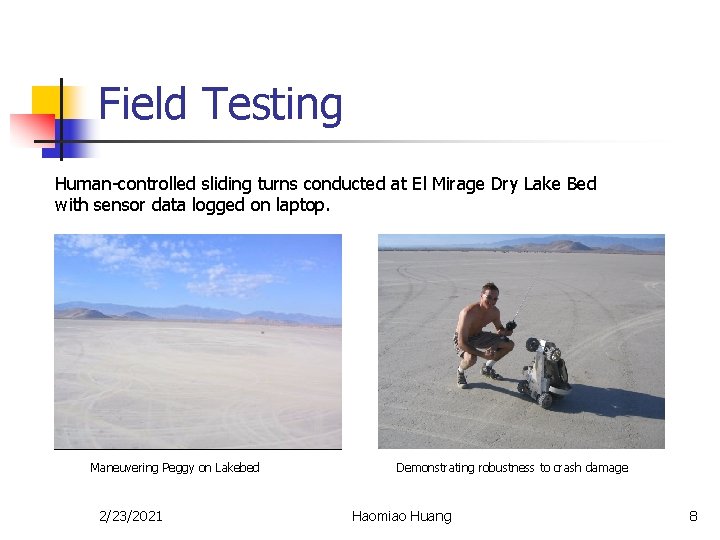 Field Testing Human-controlled sliding turns conducted at El Mirage Dry Lake Bed with sensor