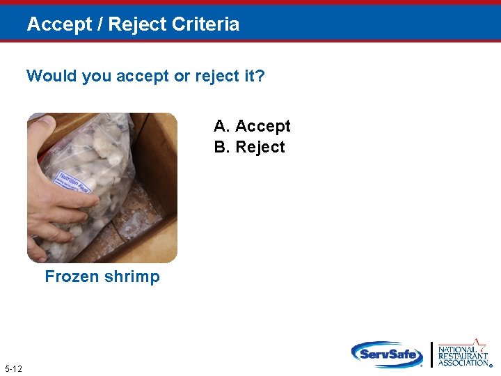 Accept / Reject Criteria Would you accept or reject it? A. Accept B. Reject