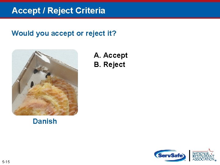 Accept / Reject Criteria Would you accept or reject it? A. Accept B. Reject