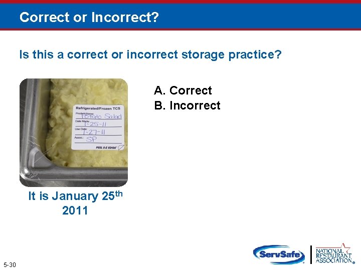 Correct or Incorrect? Is this a correct or incorrect storage practice? A. Correct B.