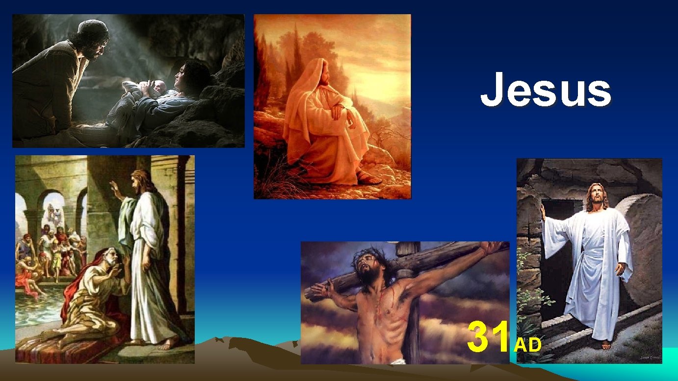 Jesus 31 AD Jesus 31 AD