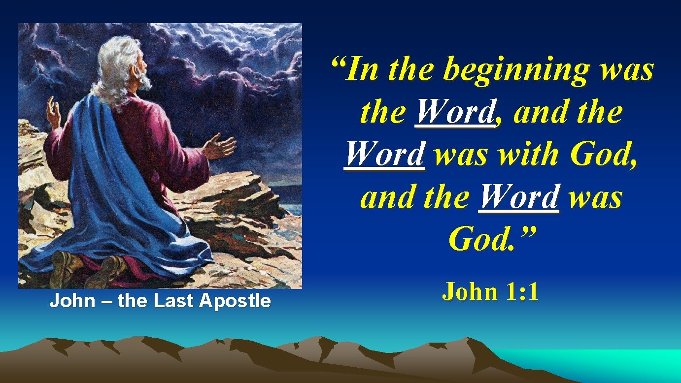 “In the beginning was the Word, and the Word was with God, and the “In the beginning was the Word, and the Word was with God, and the