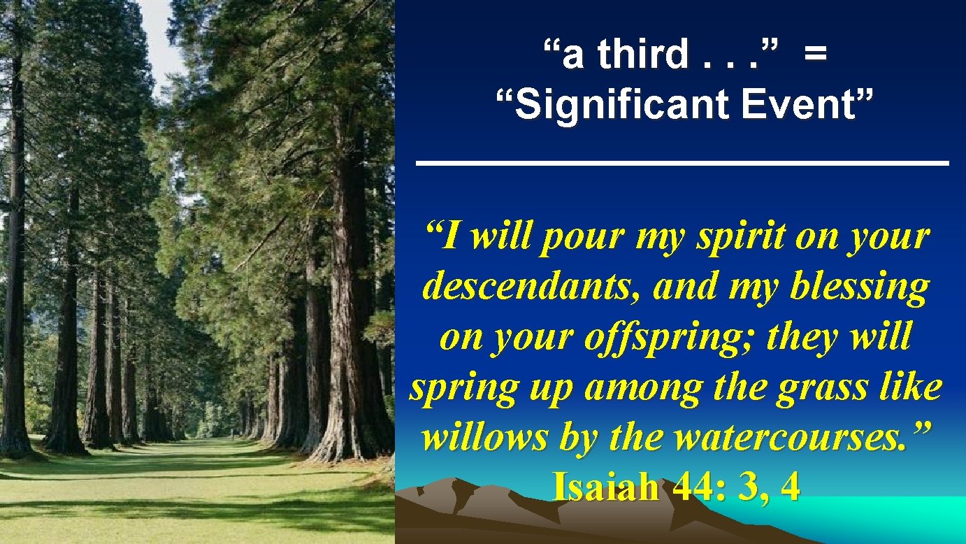 “a third. . . ” = “Significant Event” “I will pour my spirit on “a third. . . ” = “Significant Event” “I will pour my spirit on