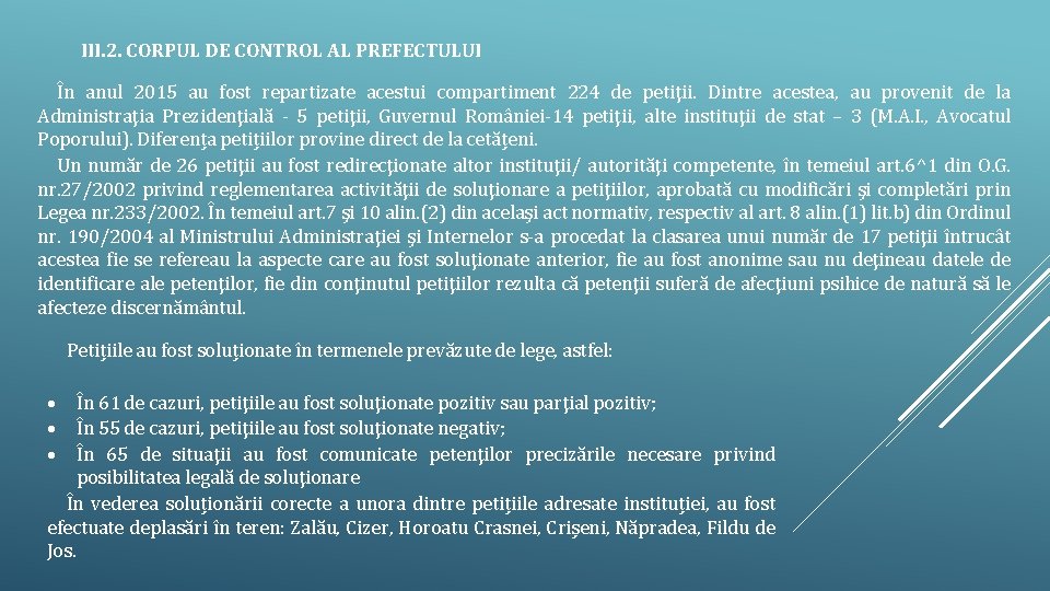 III. 2. CORPUL DE CONTROL AL PREFECTULUI În anul 2015 au fost repartizate acestui