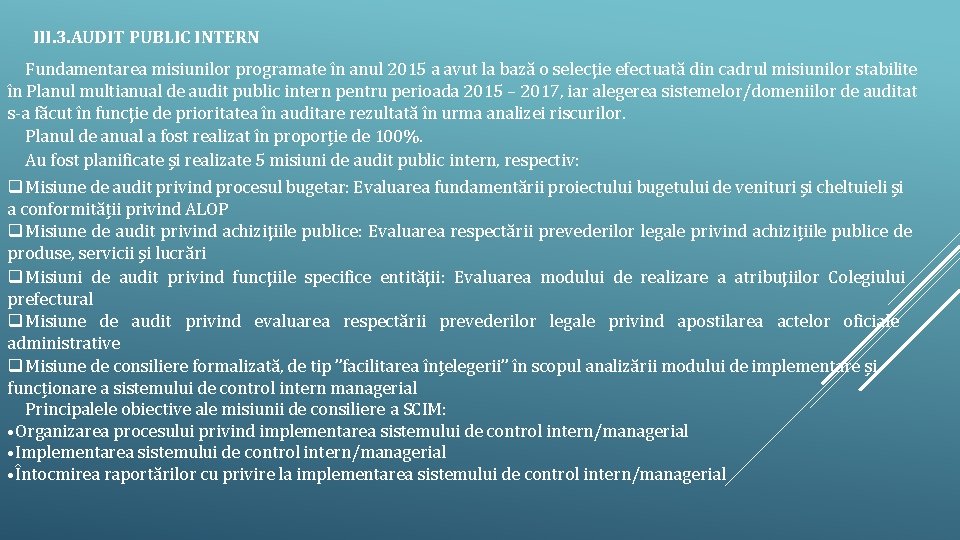 III. 3. AUDIT PUBLIC INTERN Fundamentarea misiunilor programate în anul 2015 a avut la