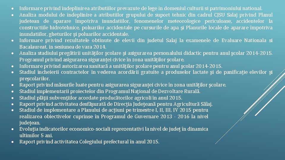  Informare privind îndeplinirea atributiilor prevazute de lege în domeniul culturii si patrimoniului national.