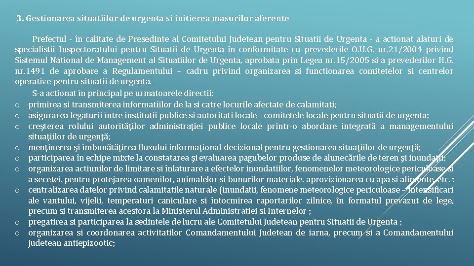 3. Gestionarea situatiilor de urgenta si initierea masurilor aferente Prefectul - în calitate de