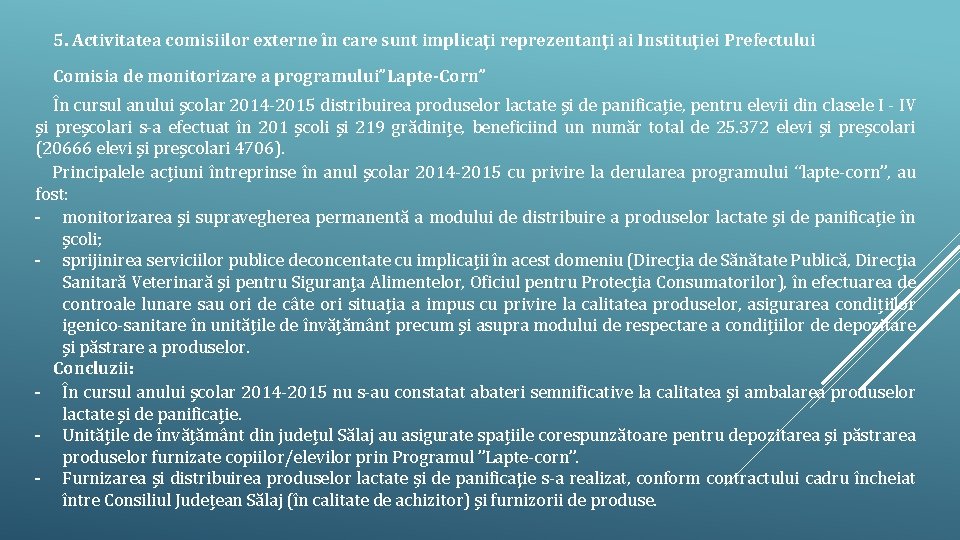 5. Activitatea comisiilor externe în care sunt implicaţi reprezentanţi ai Instituţiei Prefectului Comisia de