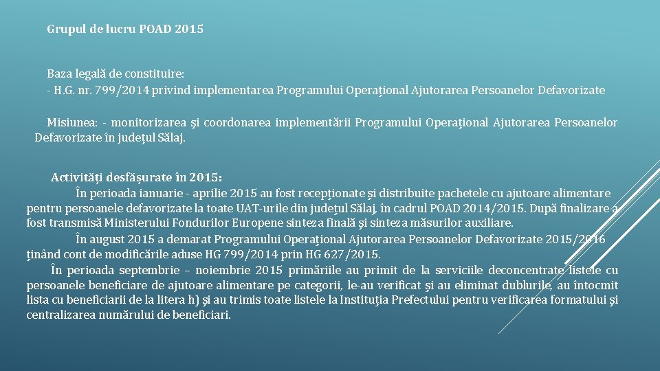 Grupul de lucru POAD 2015 Baza legală de constituire: - H. G. nr. 799/2014