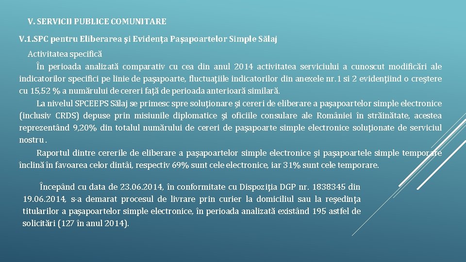 V. SERVICII PUBLICE COMUNITARE V. 1. SPC pentru Eliberarea şi Evidenţa Paşapoartelor Simple Sălaj
