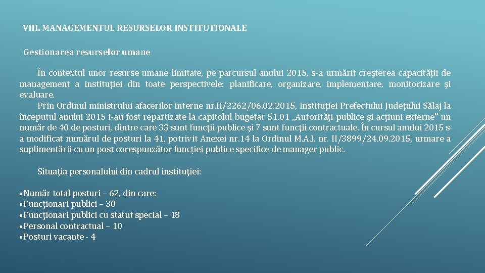 VIII. MANAGEMENTUL RESURSELOR INSTITUTIONALE Gestionarea resurselor umane În contextul unor resurse umane limitate, pe