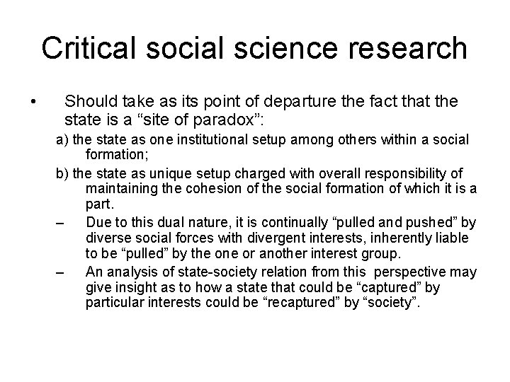 Critical social science research • Should take as its point of departure the fact