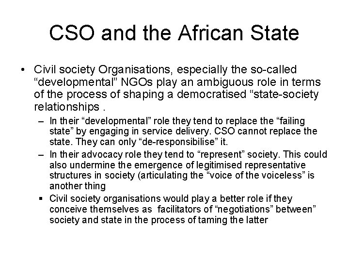 CSO and the African State • Civil society Organisations, especially the so-called “developmental” NGOs