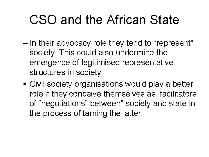 CSO and the African State – In their advocacy role they tend to “represent”