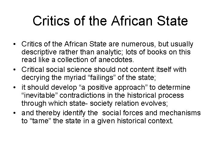 Critics of the African State • Critics of the African State are numerous, but