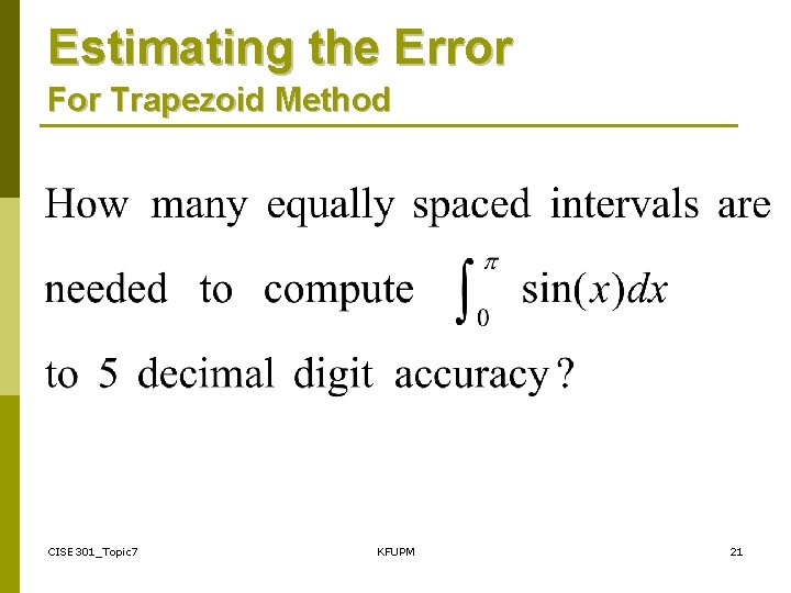 Estimating the Error For Trapezoid Method CISE 301_Topic 7 KFUPM 21 