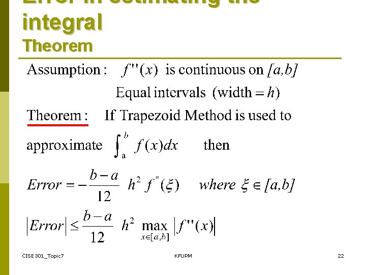 Error in estimating the integral Theorem CISE 301_Topic 7 KFUPM 22 