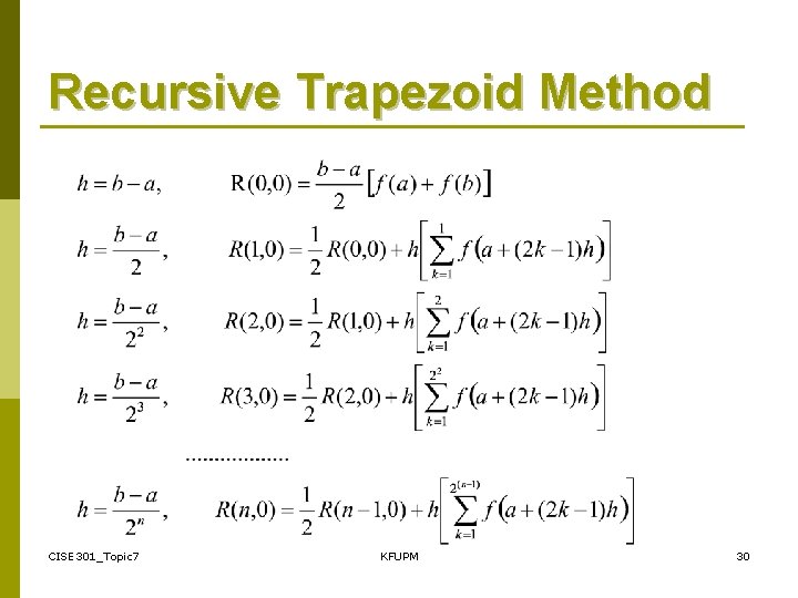 Recursive Trapezoid Method CISE 301_Topic 7 KFUPM 30 
