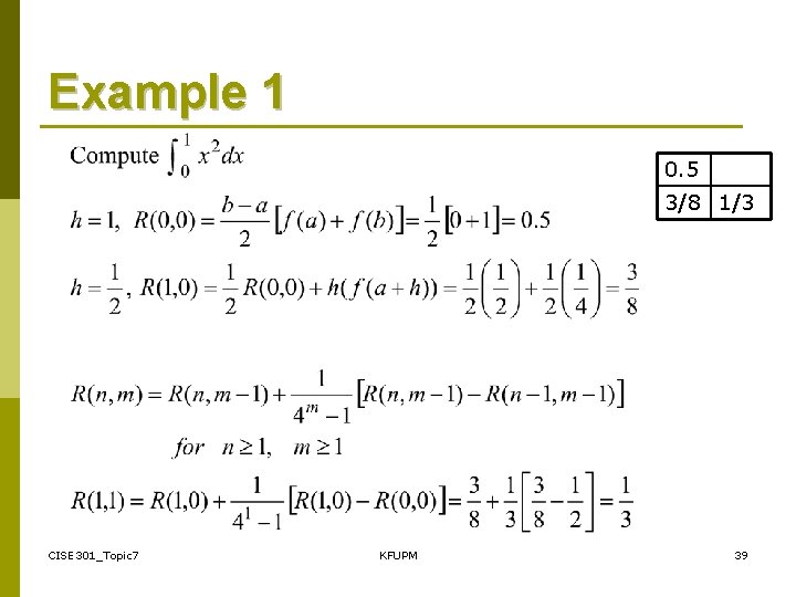 Example 1 0. 5 3/8 1/3 CISE 301_Topic 7 KFUPM 39 