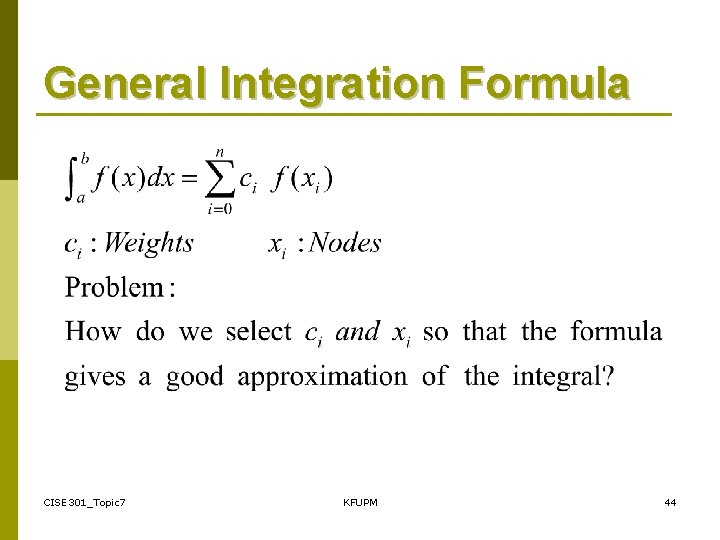 General Integration Formula CISE 301_Topic 7 KFUPM 44 