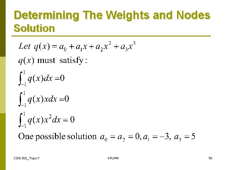 Determining The Weights and Nodes Solution CISE 301_Topic 7 KFUPM 50 